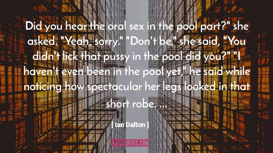 Oral Sex quotes by Ian Dalton