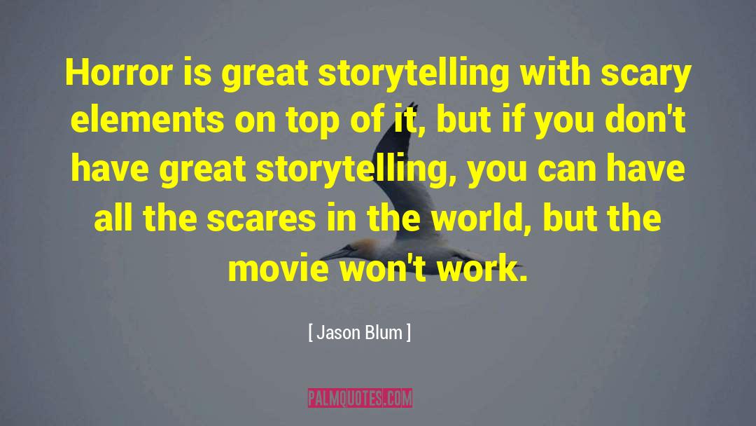 Oral Storytelling quotes by Jason Blum