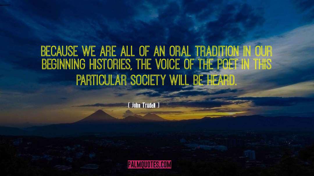 Oral Tradition quotes by John Trudell