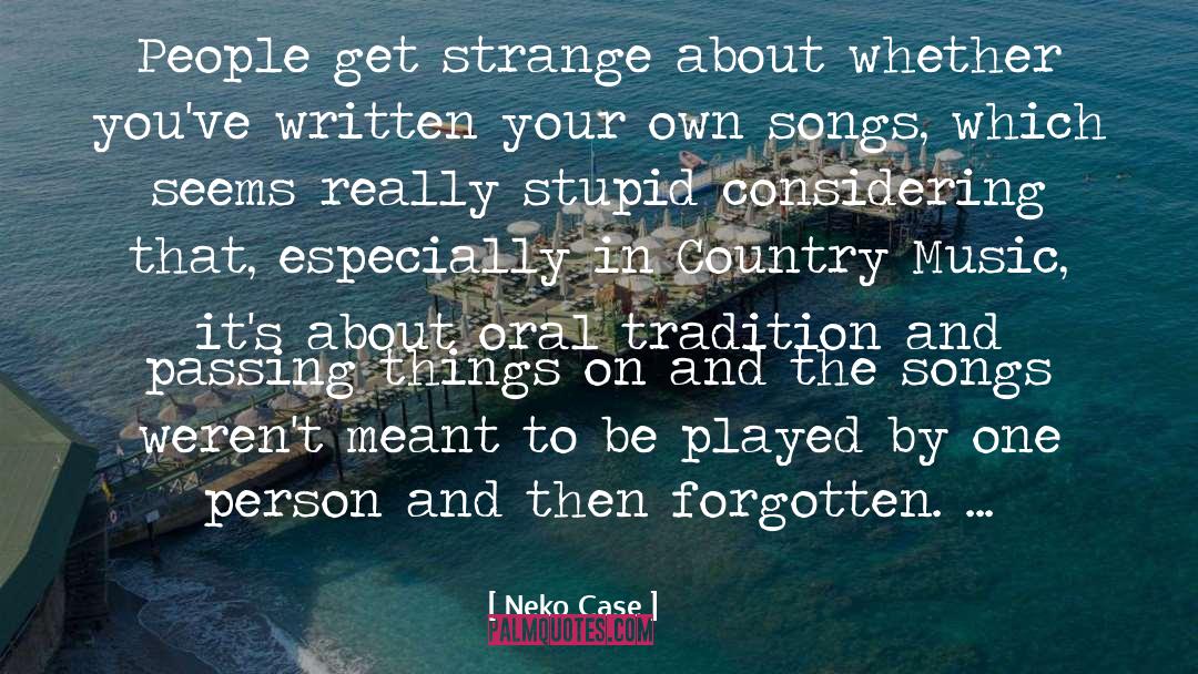 Oral Tradition quotes by Neko Case