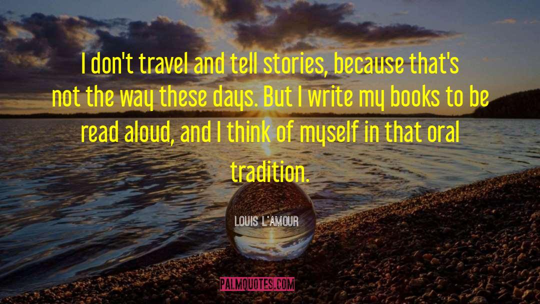 Oral Tradition quotes by Louis L'Amour