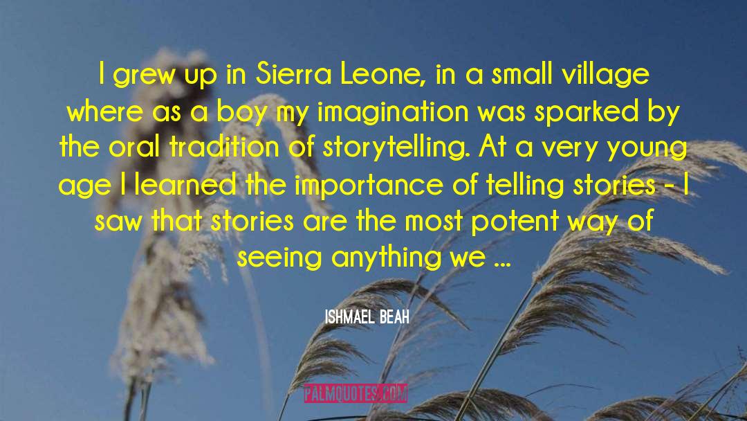 Oral Tradition quotes by Ishmael Beah