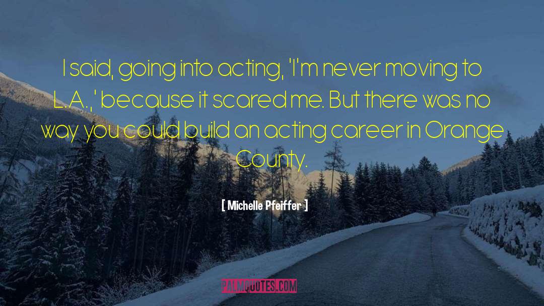 Orange County quotes by Michelle Pfeiffer