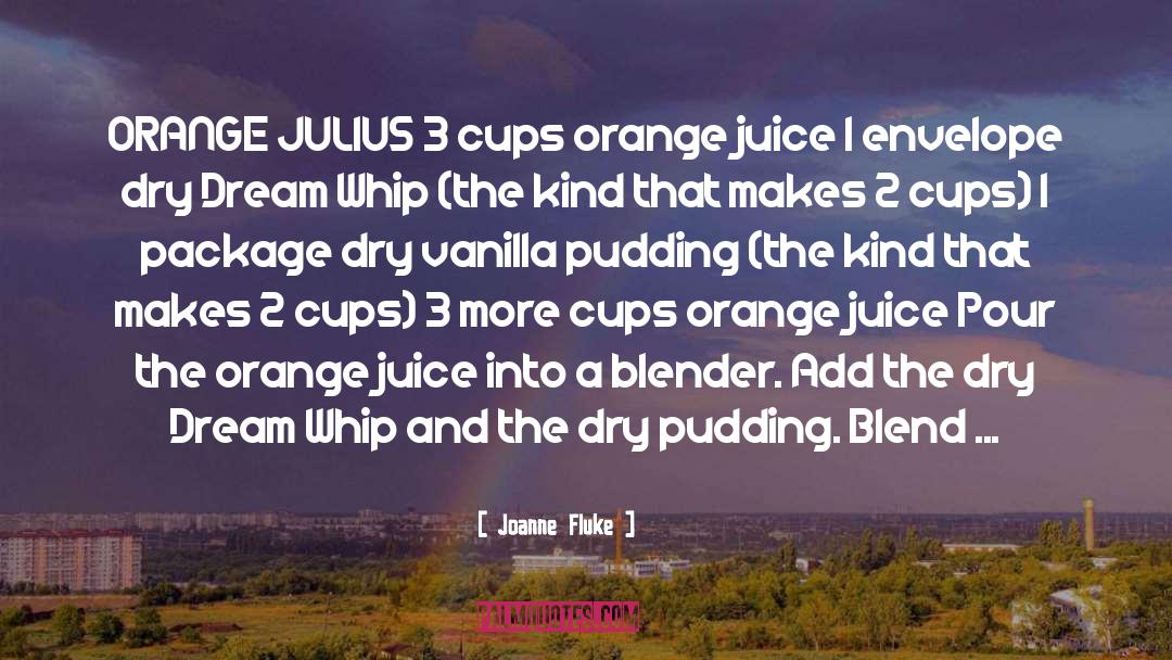 Orange Juice quotes by Joanne Fluke