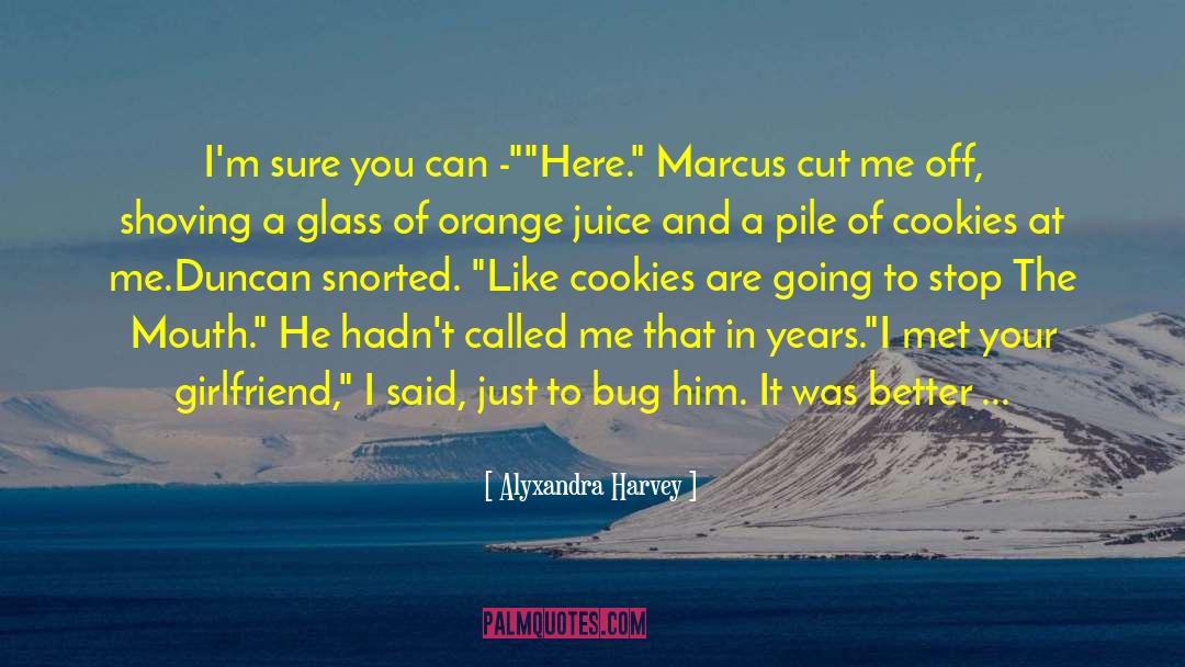 Orange Juice quotes by Alyxandra Harvey