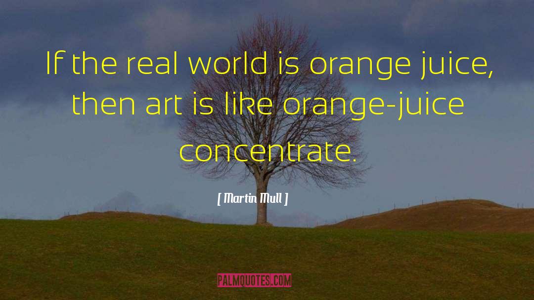 Orange Juice quotes by Martin Mull