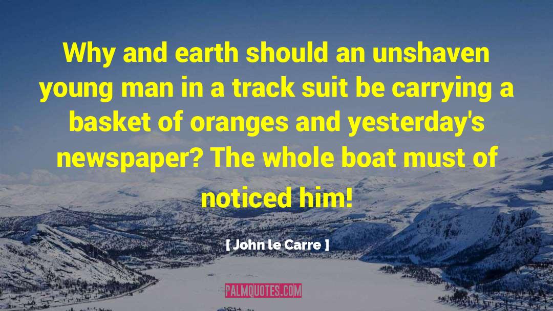 Oranges quotes by John Le Carre