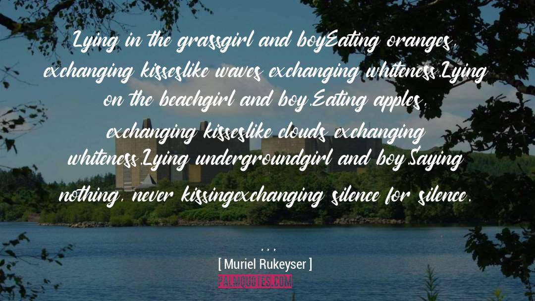 Oranges quotes by Muriel Rukeyser