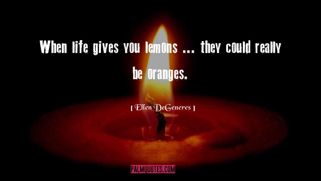 Oranges quotes by Ellen DeGeneres