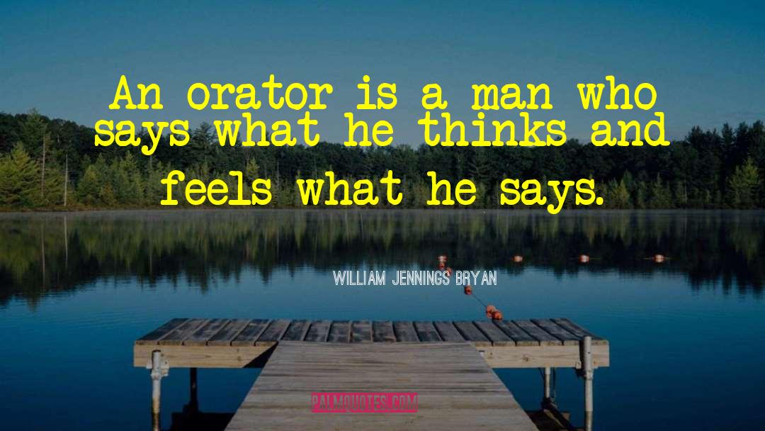 Orator quotes by William Jennings Bryan