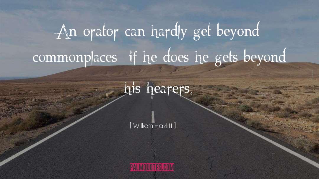 Orator quotes by William Hazlitt
