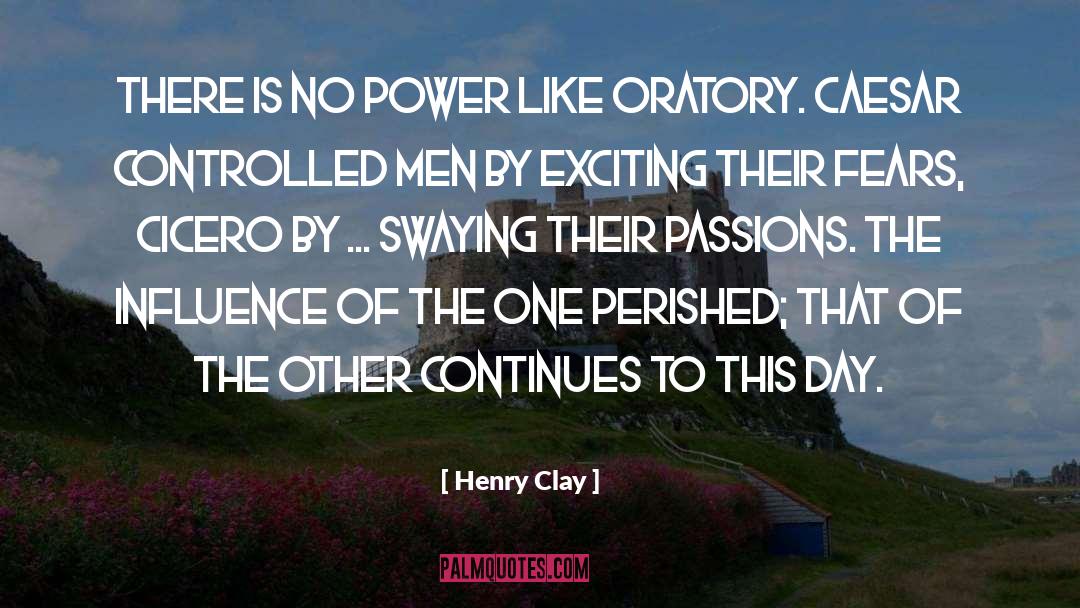 Oratory quotes by Henry Clay