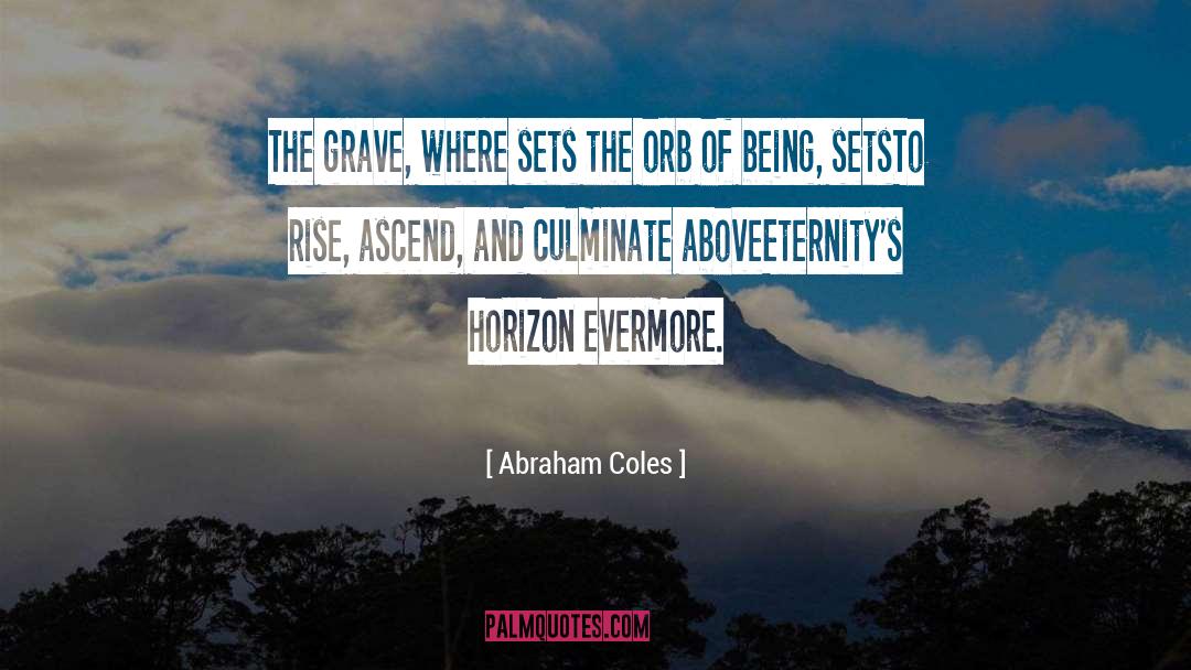 Orb quotes by Abraham Coles