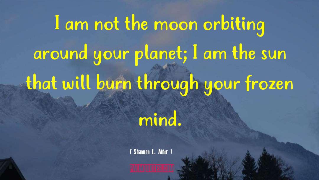 Orbiting quotes by Shannon L. Alder