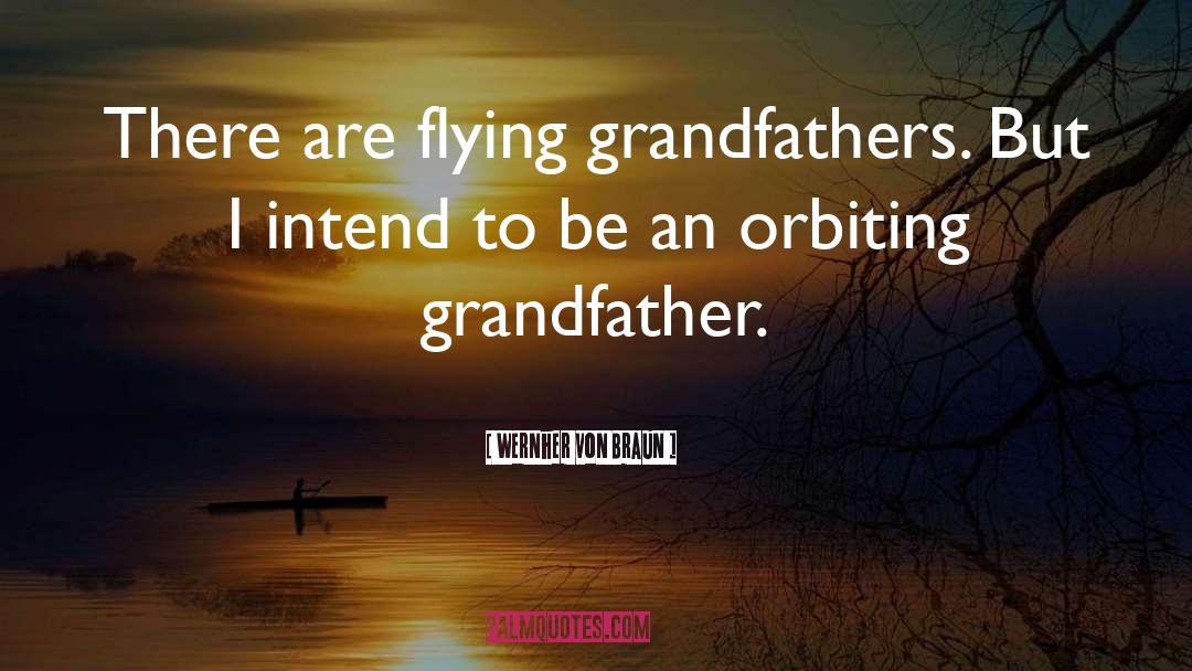 Orbiting quotes by Wernher Von Braun