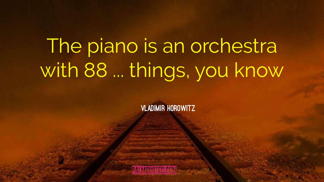 Orchestra quotes by Vladimir Horowitz