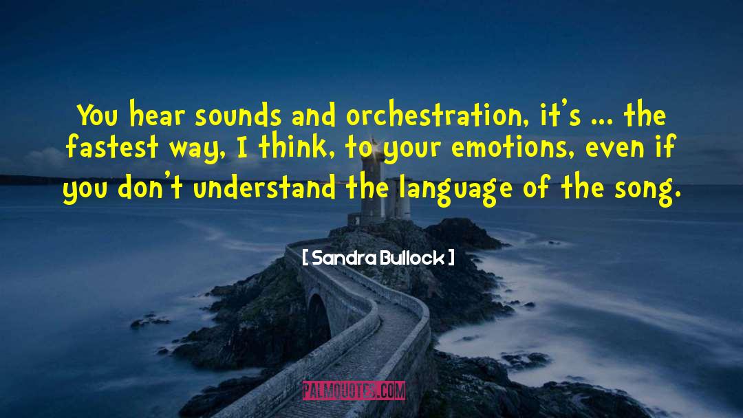 Orchestration quotes by Sandra Bullock