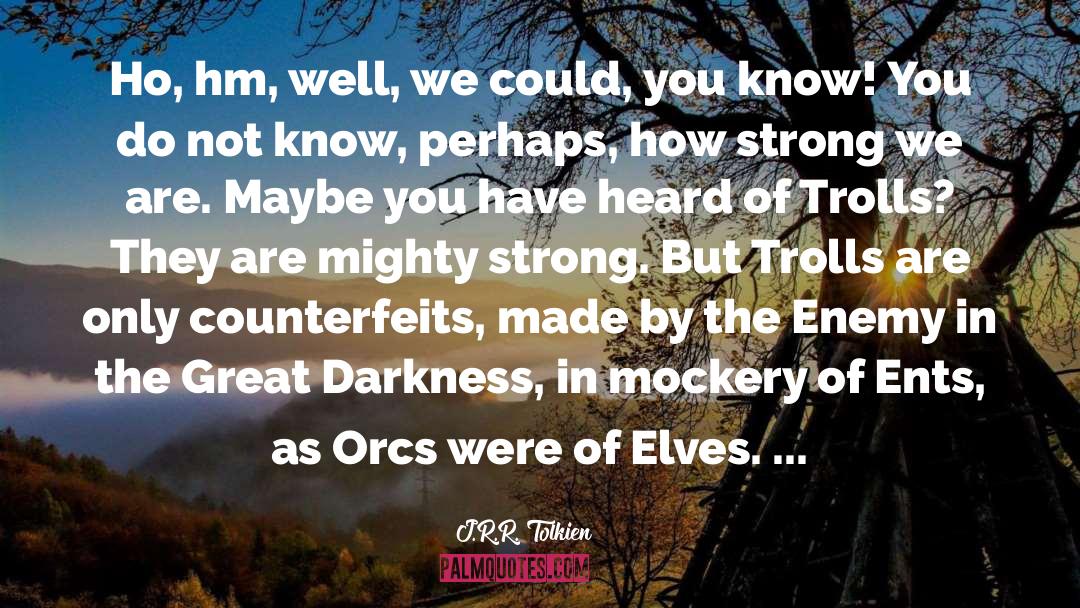 Orcs quotes by J.R.R. Tolkien