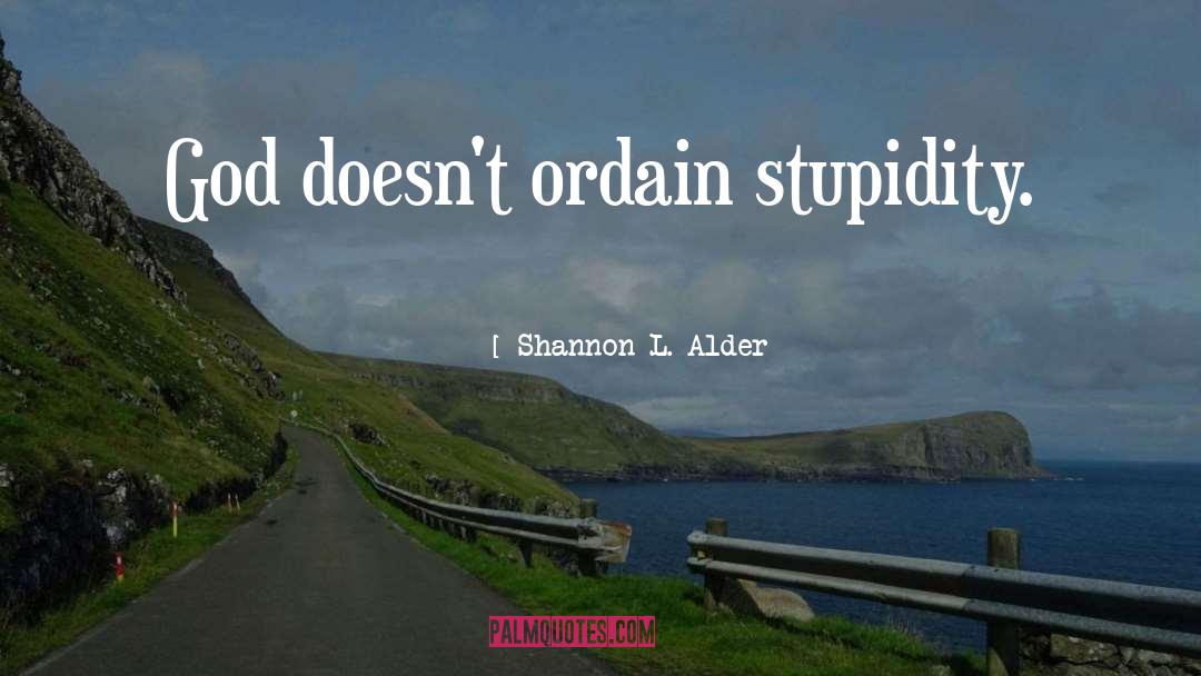 Ordained quotes by Shannon L. Alder