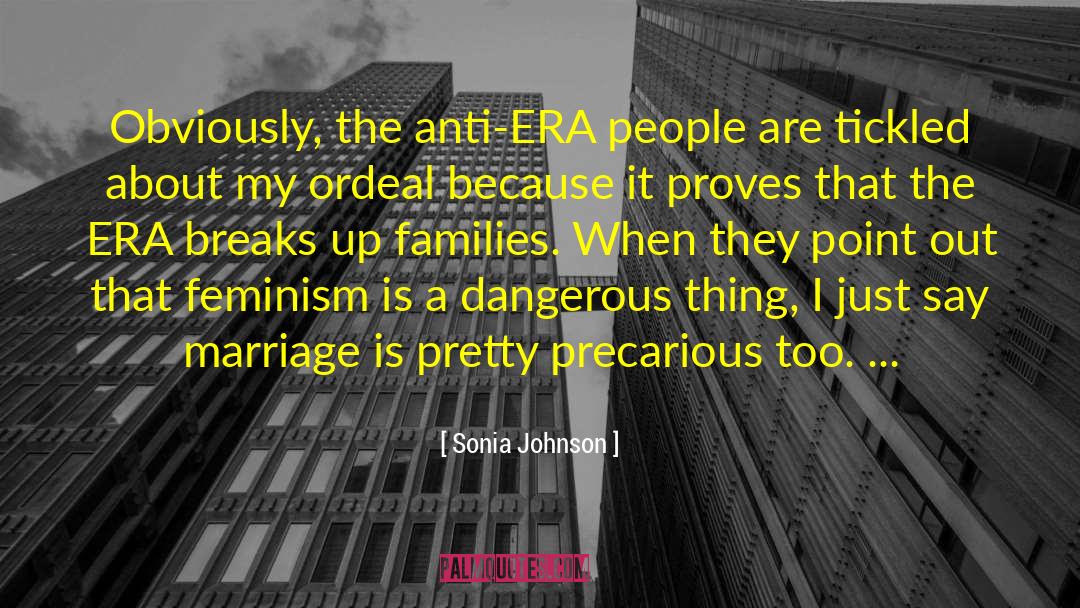 Ordeal quotes by Sonia Johnson