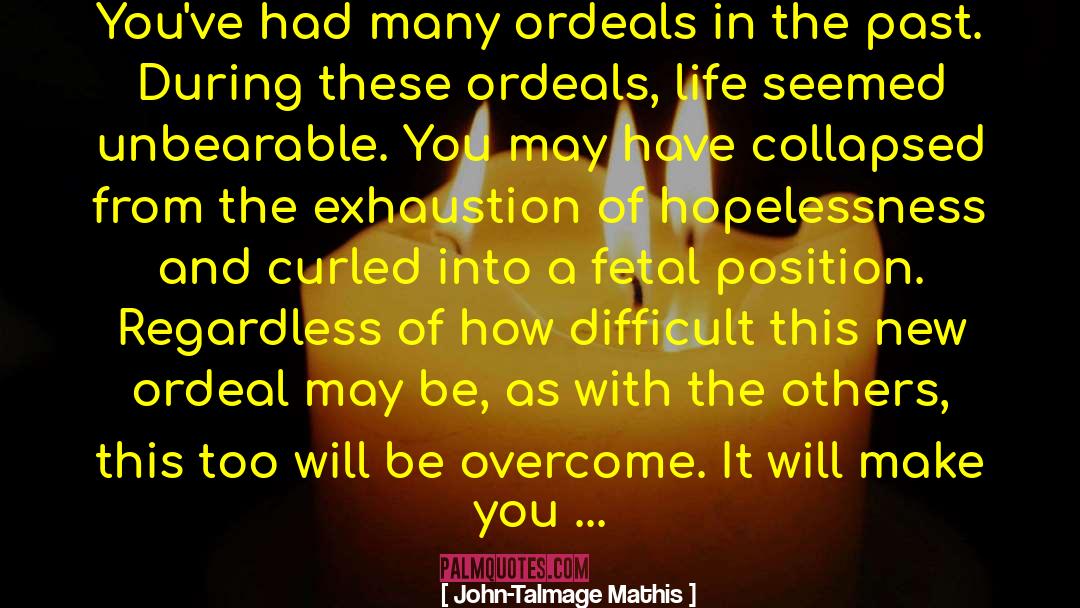 Ordeals quotes by John-Talmage Mathis