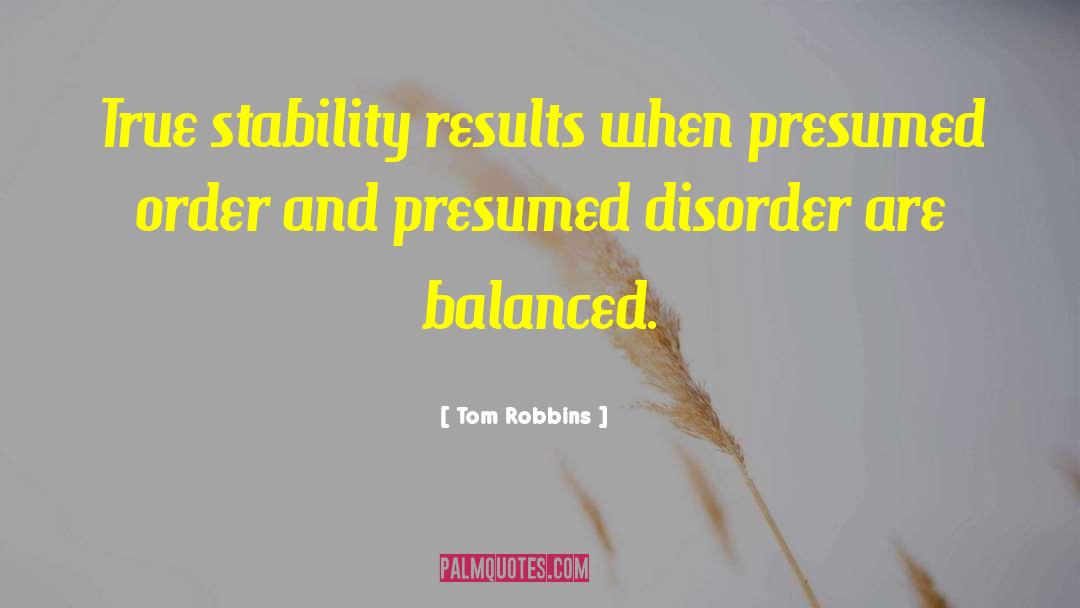 Order And Disorder quotes by Tom Robbins