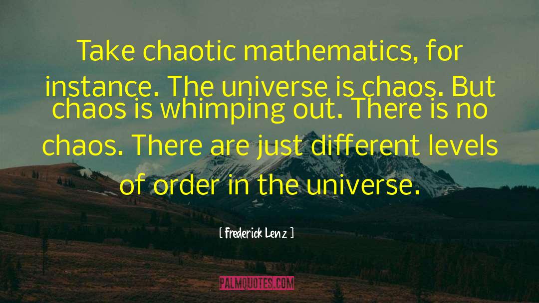 Order In The Universe quotes by Frederick Lenz