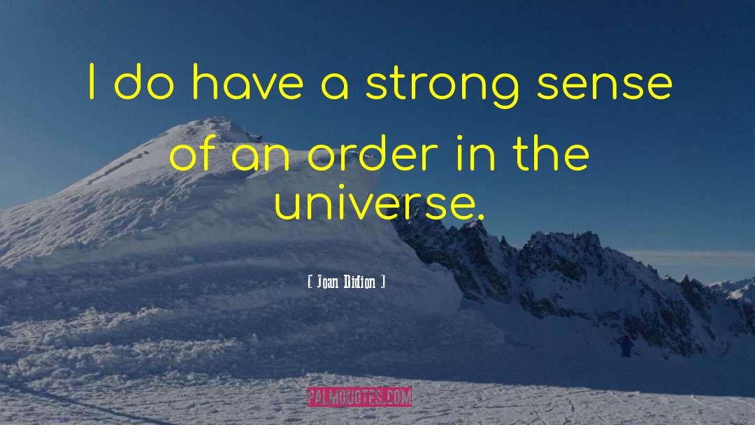 Order In The Universe quotes by Joan Didion