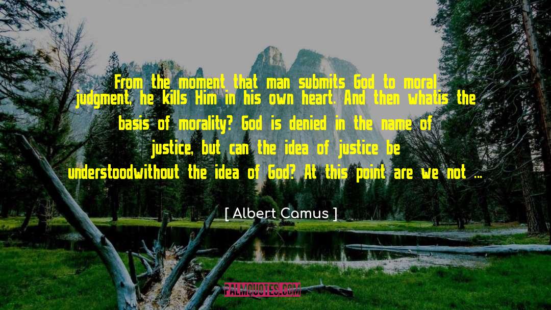 Order Justice Unfairness quotes by Albert Camus