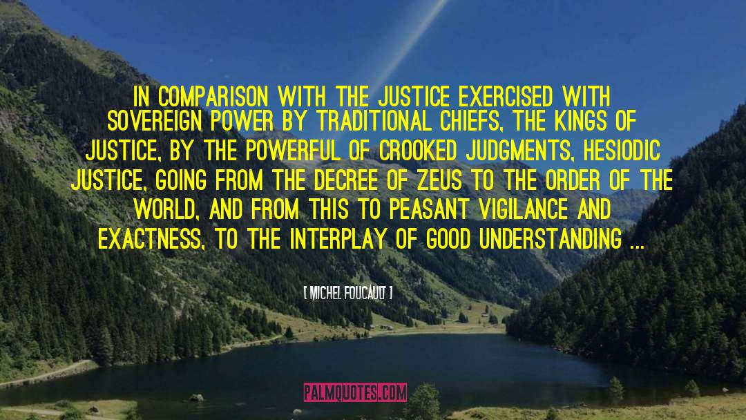 Order Justice Unfairness quotes by Michel Foucault