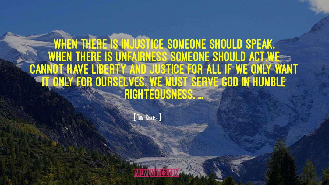 Order Justice Unfairness quotes by Tom Krause
