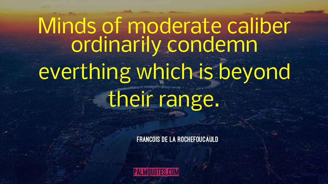 Ordinarily quotes by Francois De La Rochefoucauld