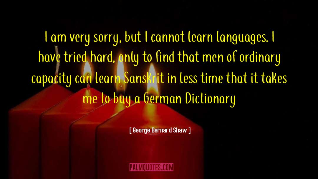 Ordinary Language quotes by George Bernard Shaw