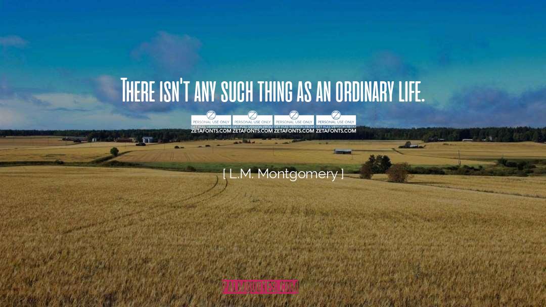 Ordinary Life quotes by L.M. Montgomery