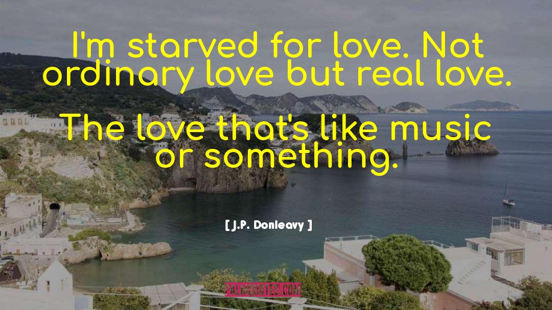 Ordinary Love quotes by J.P. Donleavy