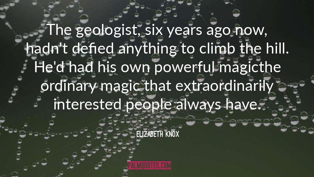 Ordinary Magic quotes by Elizabeth Knox