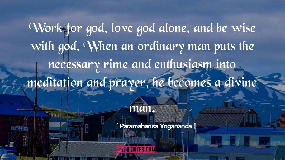 Ordinary Man quotes by Paramahansa Yogananda