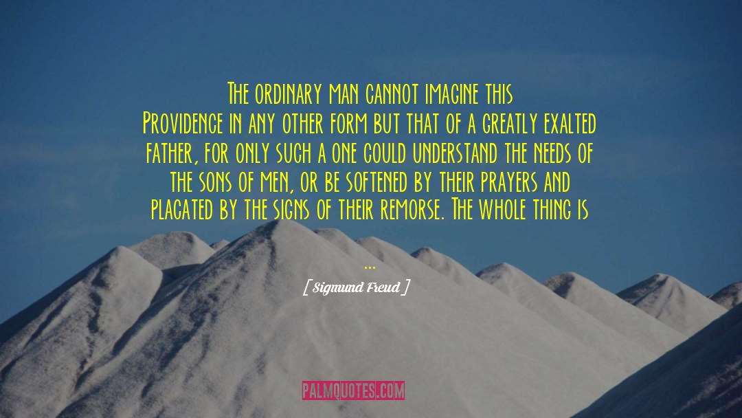 Ordinary Man quotes by Sigmund Freud