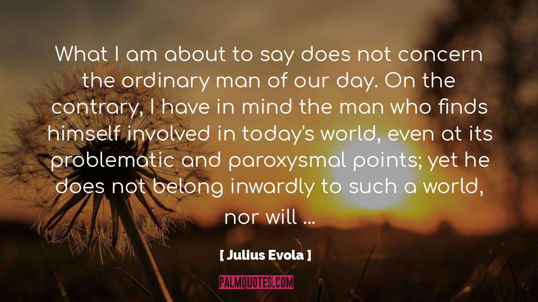 Ordinary Man quotes by Julius Evola
