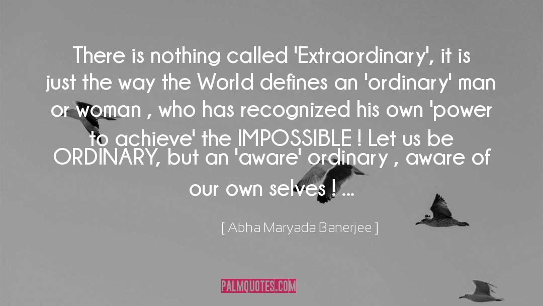 Ordinary Man quotes by Abha Maryada Banerjee