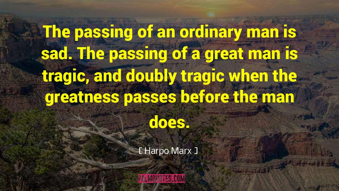 Ordinary Man quotes by Harpo Marx