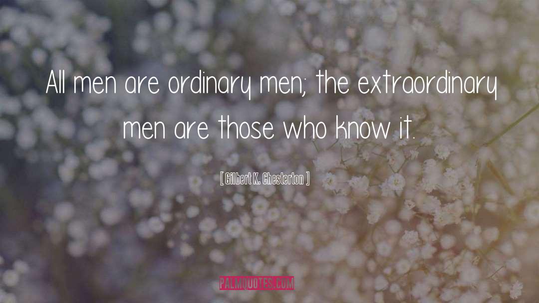 Ordinary Man quotes by Gilbert K. Chesterton