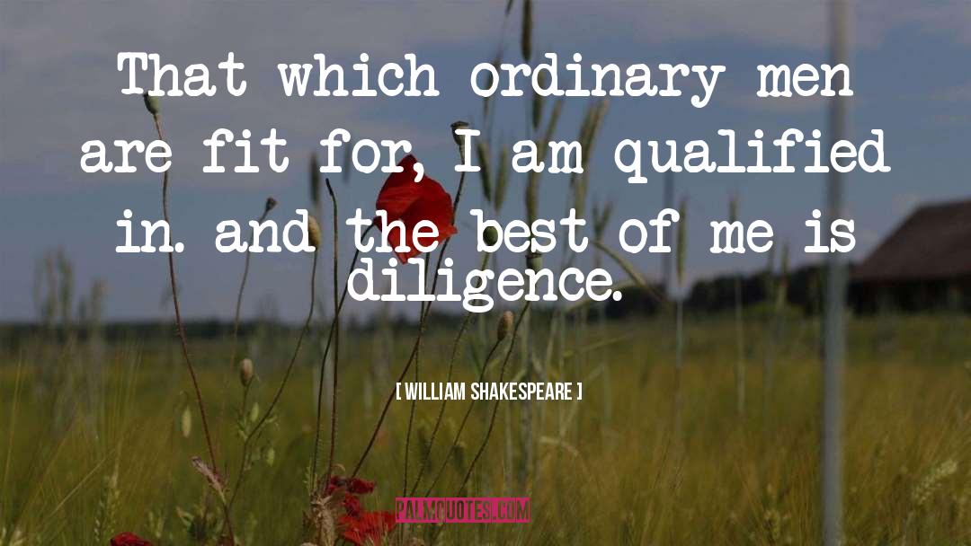 Ordinary Man quotes by William Shakespeare