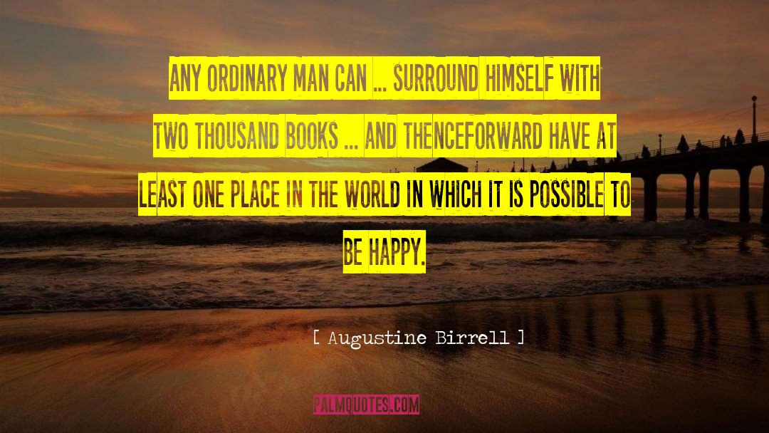 Ordinary Man quotes by Augustine Birrell