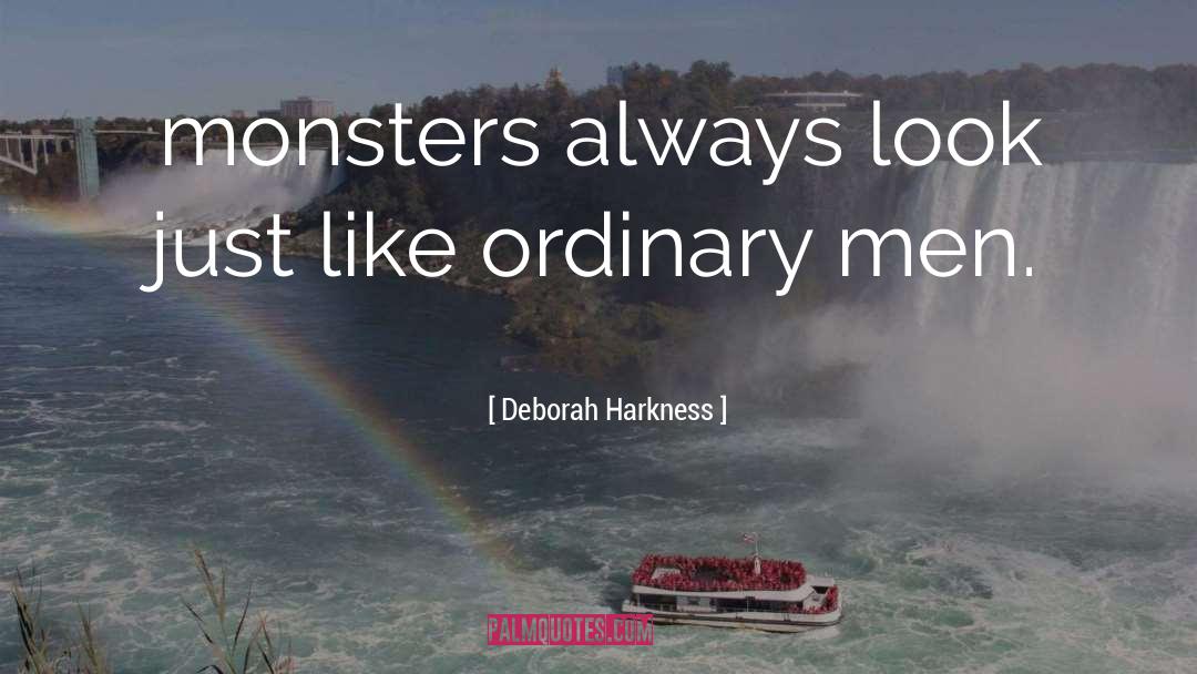Ordinary Men quotes by Deborah Harkness