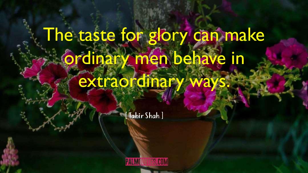Ordinary Men quotes by Tahir Shah