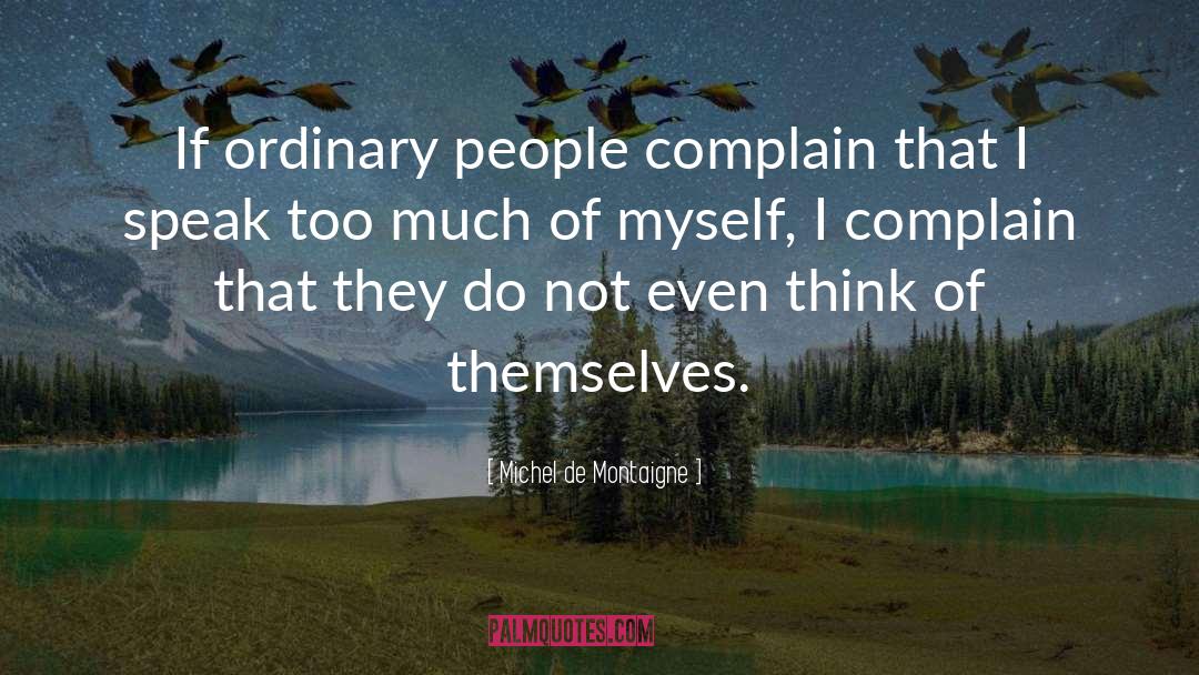 Ordinary People quotes by Michel De Montaigne