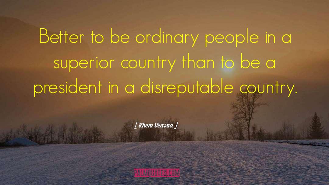 Ordinary People quotes by Khem Veasna