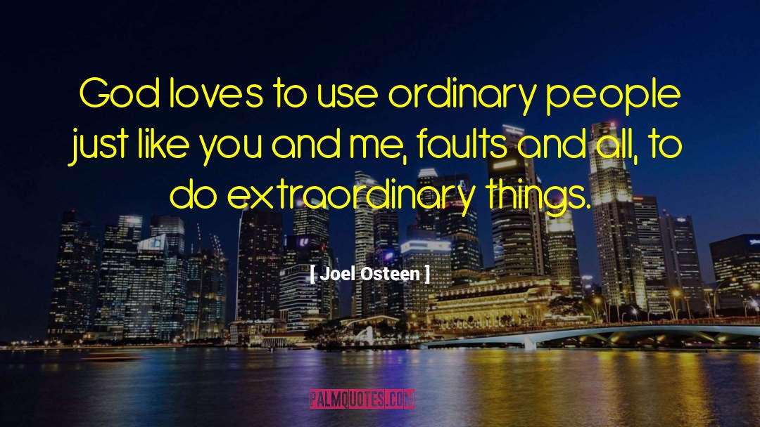 Ordinary People quotes by Joel Osteen