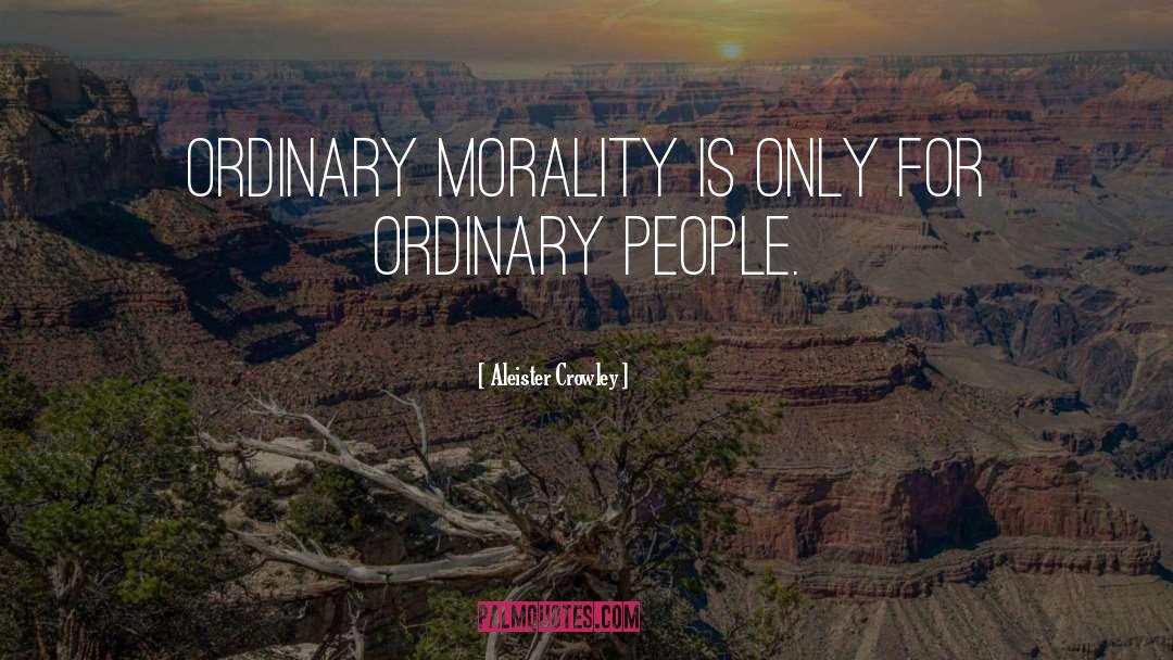 Ordinary People quotes by Aleister Crowley